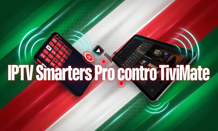 IPTV Smarters Pro contro TiviMate: Quale Scegliere?