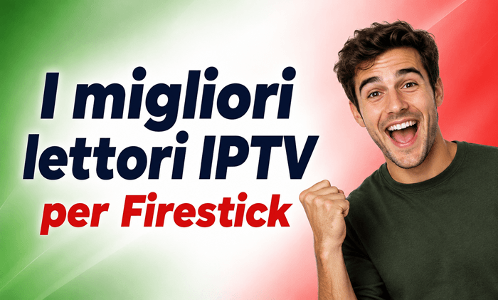 I migliori lettori IPTV per Firestick 2026