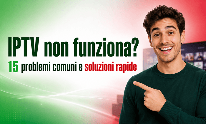IPTV non funziona? 15 problemi comuni e soluzioni rapide