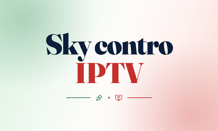 Sky contro IPTV: conviene davvero cambiare nel 2026?